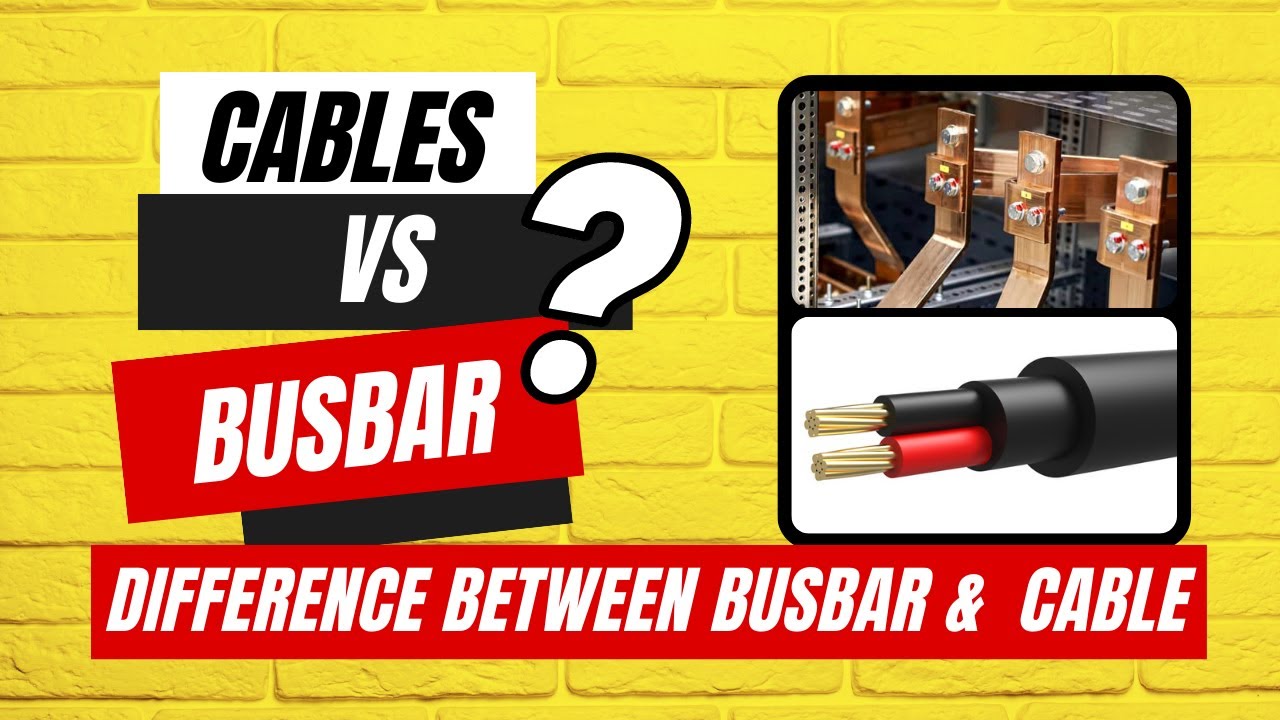 Difference Between Busbar and Cable | Busbar vs Cables | what busbar | What is cables