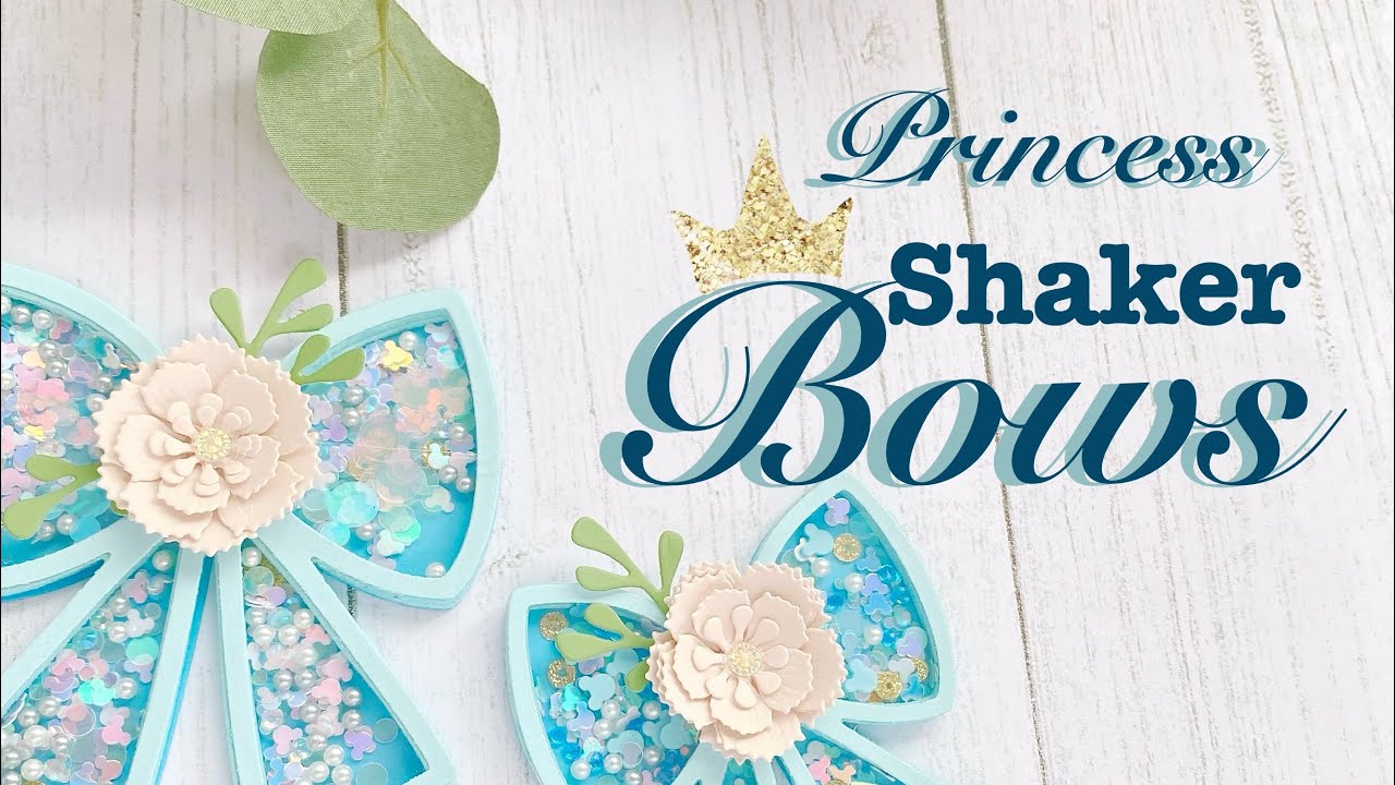 Princess Shaker Bows | Metal Die Cutting | Paper Crafts | Making Embellishments