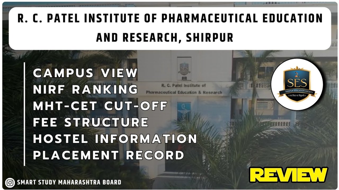 RC Patel Institute of Pharmaceutical Education & Research, Shirpur Review / Cut-off,fees / MHT-CET