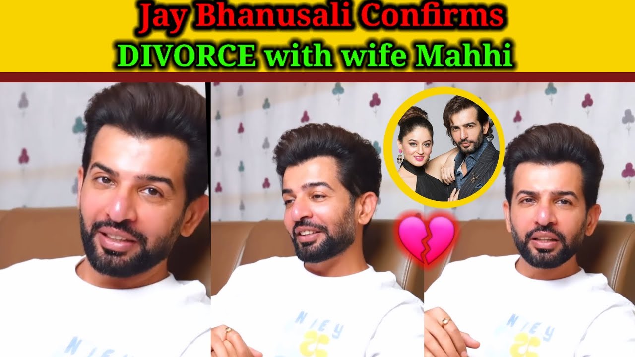 Jay Bhanushali Confirms DIVORCE With Wife Mahhi Vij In An Super Emotional Instagram Video