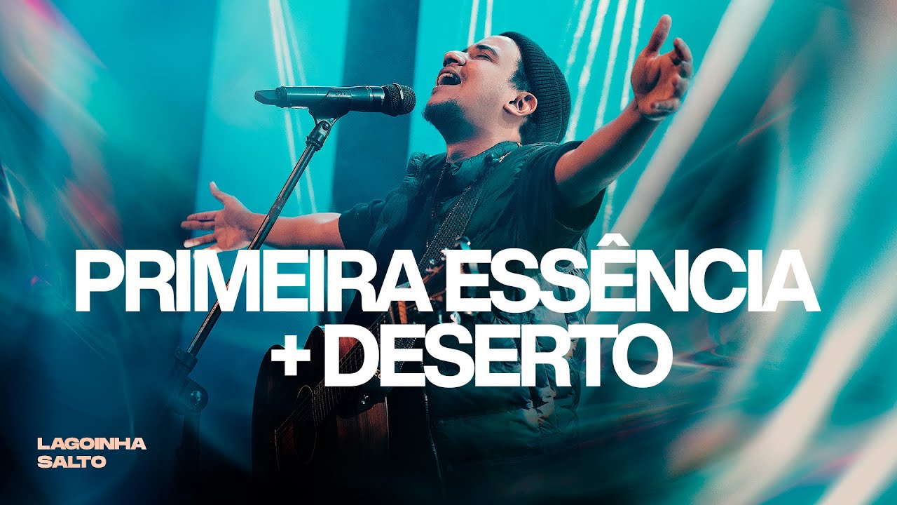 FELIPE RODRIGUES | PRIMEIRA ESSÊNCIA + DESERTO | LAGOINHA SALTO (ao vivo)