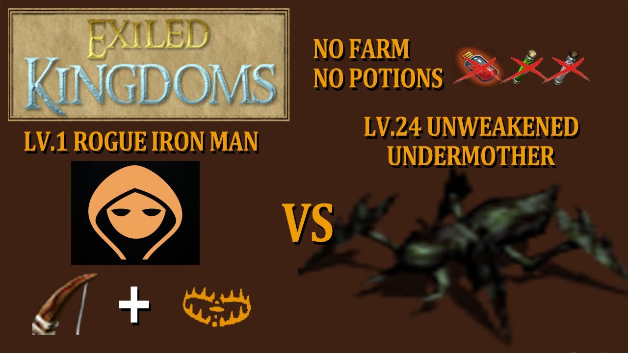 Exiled Kingdoms - Lv.1 Rogue Iron Man vs Unweakened Undermother