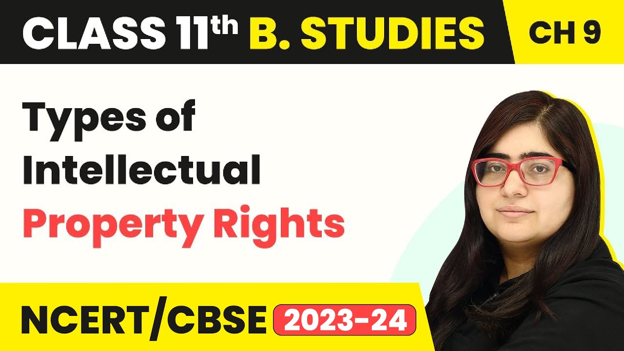 Types of Intellectual Property Rights | Class11 Business Studies Chapter 9 |
