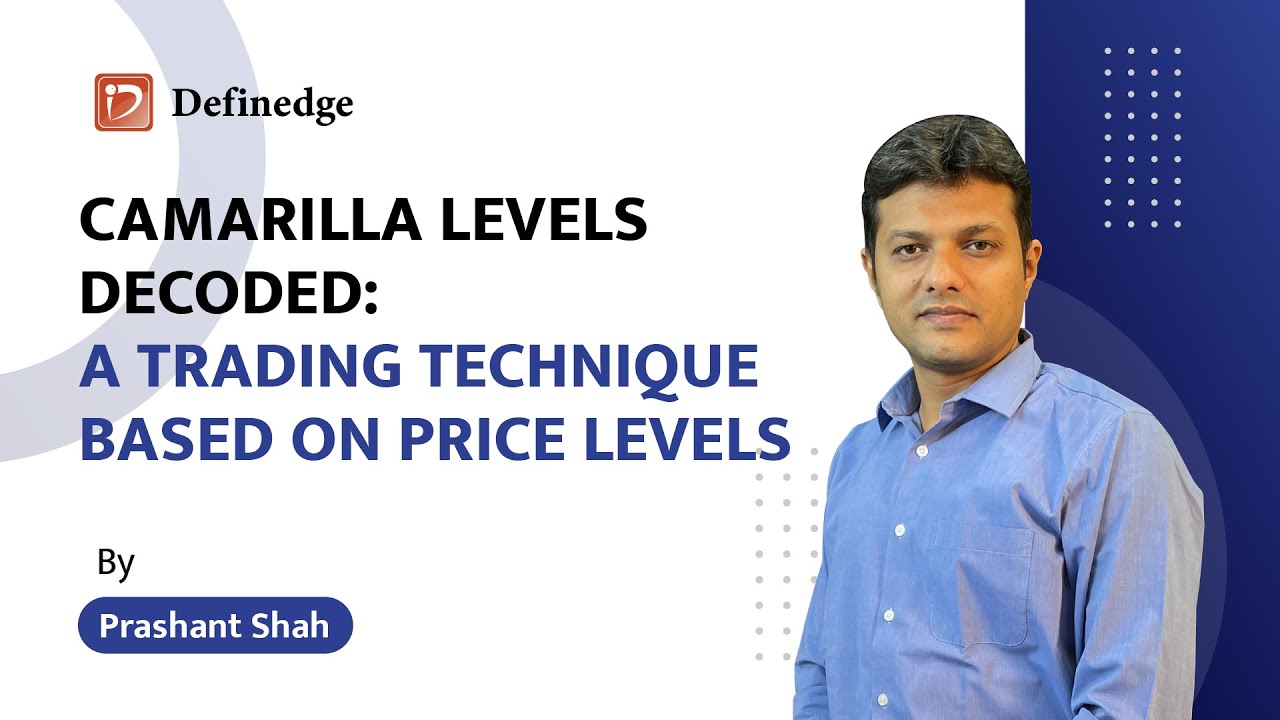 Camarilla levels decoded: A trading technique based on price levels | Prashant Shah | Definedge