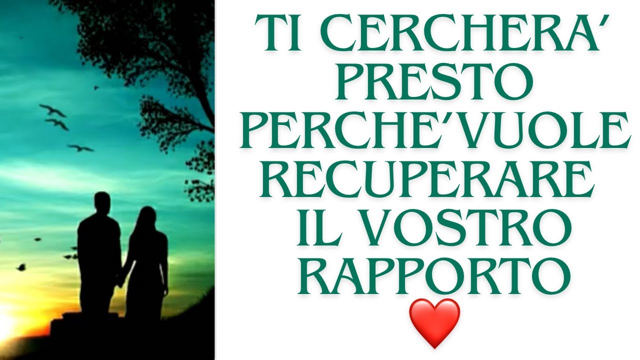 🔮TI CERCHERÀ PRESTO perché vuole RECUPERARE il vostro rapporto❤️
