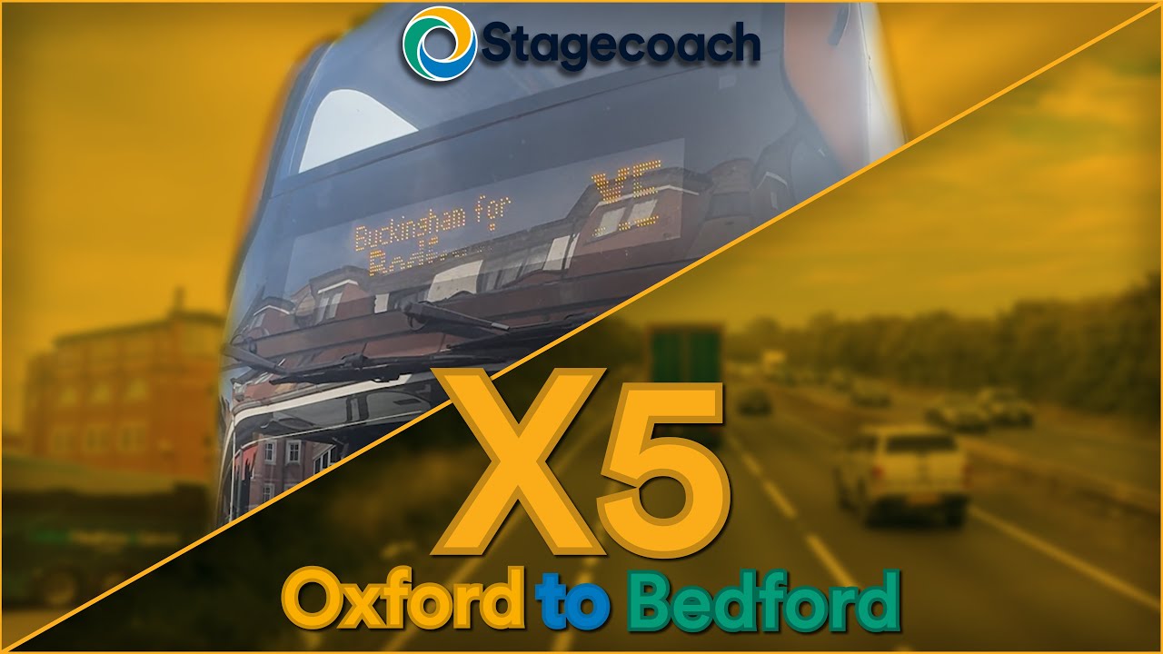 Stagecoach East: X5 • Oxford to Bedford | Full Journey POV