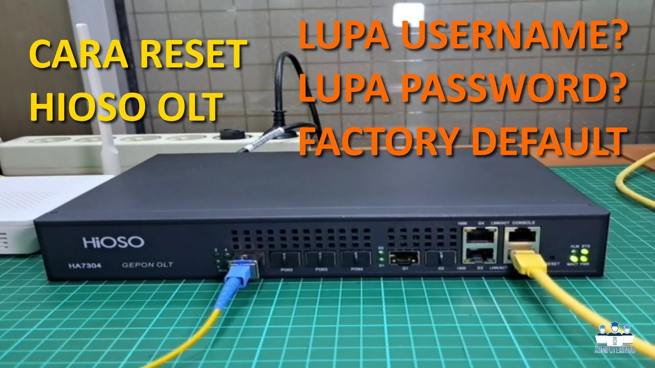Cara Reset OLT HIOSO: Lupa username, password atau kembali ke setting Default.