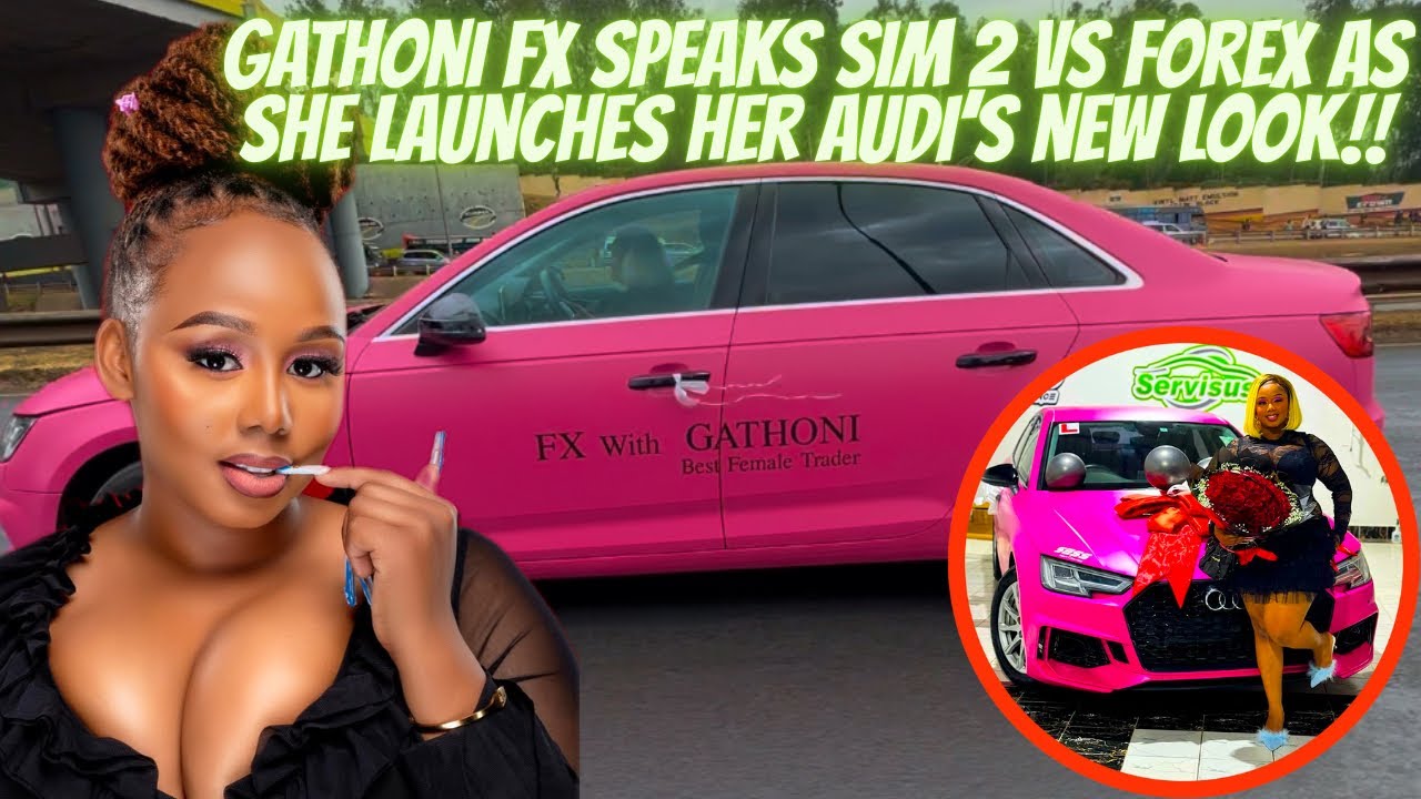 SIM 2 Vs FOREX! Gathoni Launches Her Audi’s Sh 400K Make Over. Reacts To Kenyan Prince- Celeb Ride