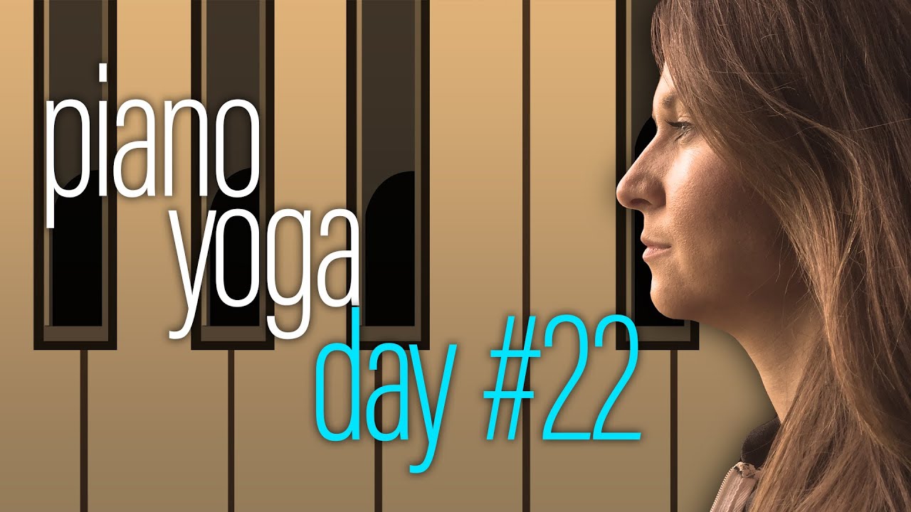 Piano Yoga With Aimee - Day 22 - Minor 7th Arpeggios