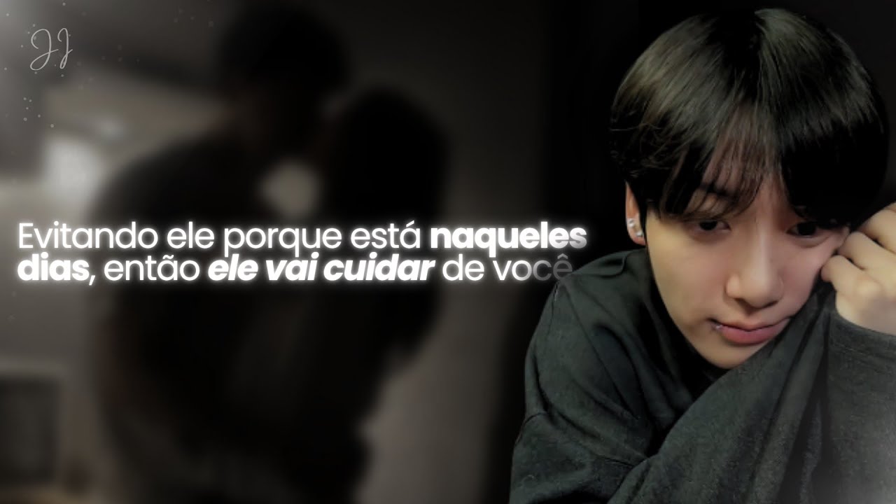 IMAGINE JUNGKOOK | Namorado cuidando de você naqueles dias 