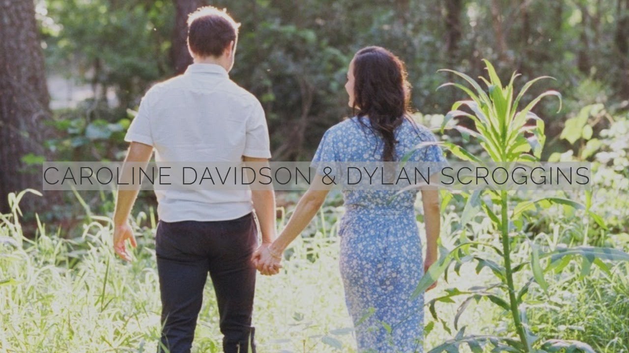 CAROLINE DAVIDSON & DYLAN SCROGGINS