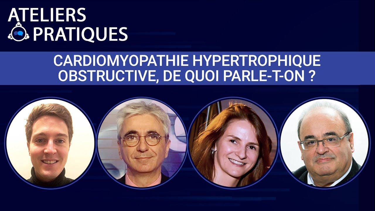 Les Ateliers pratiques de Cardio online - CMH obstructive : de quoi parle-t-on ?