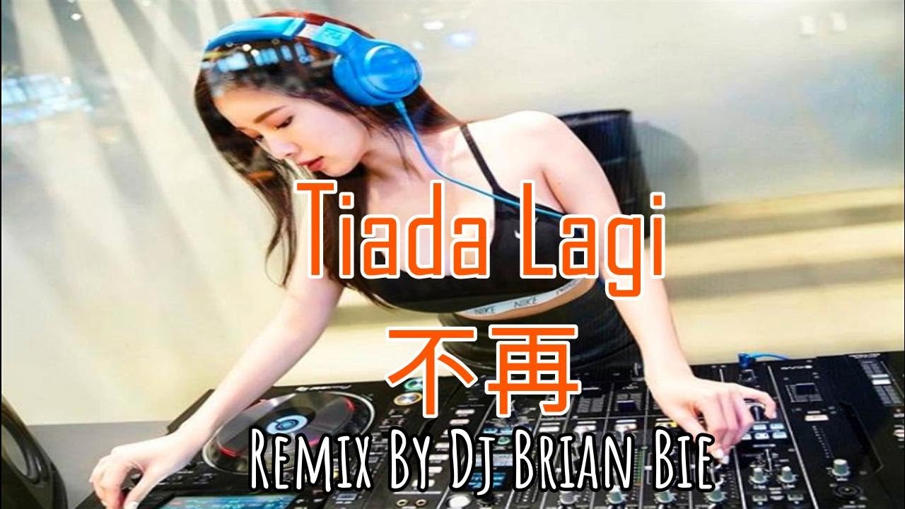 Tiada Lagi  - 不再 (Electro Manyao) By Dj Brian Bie #remixmanyao #dj #remixmandarinkaraoke #remix
