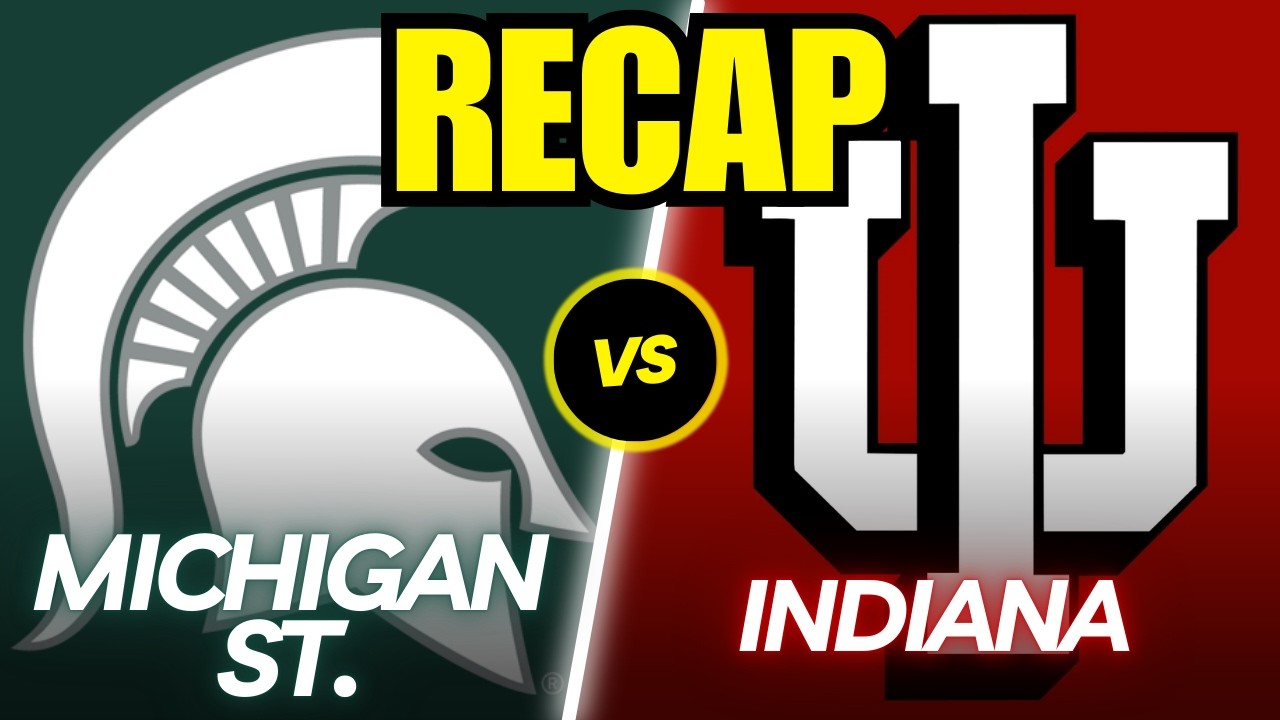Michigan State vs. Indiana Full Game Recap!