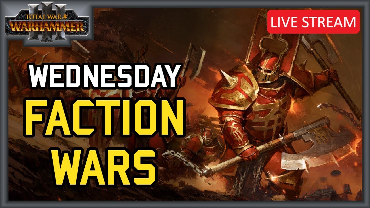 Wednesday Faction Wars! - Tournament Stream - Total War Warhammer 3