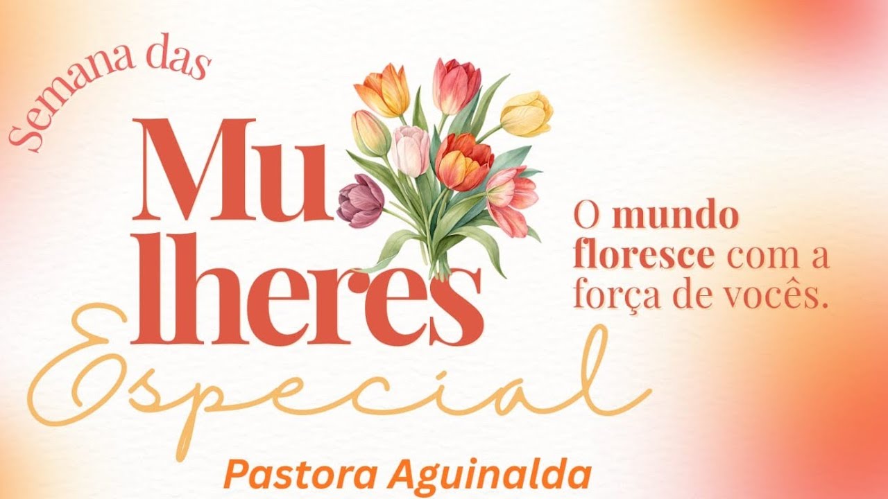 Semana da Mulher ( Importância do ministério Feminina) Pastora Evanice