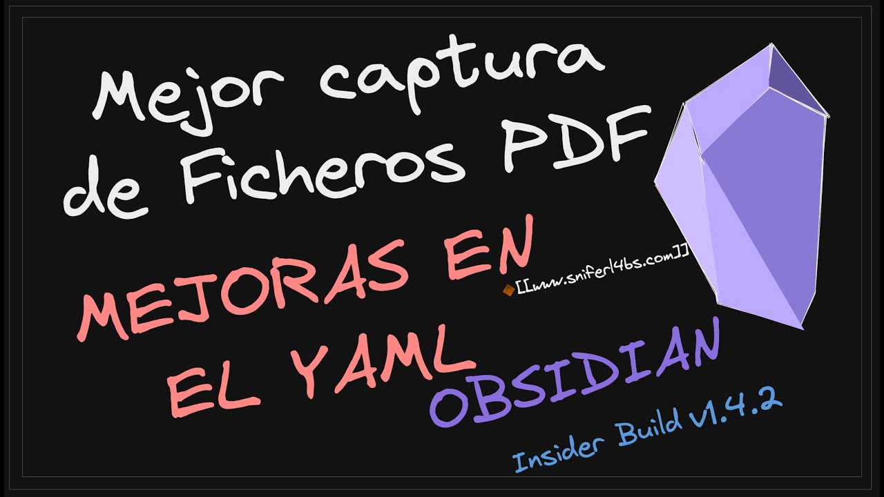 Últimas mejoras de Obsidian: Soporte de ficheros PDF y Propiedades en el Frontmatter (Insider Build)