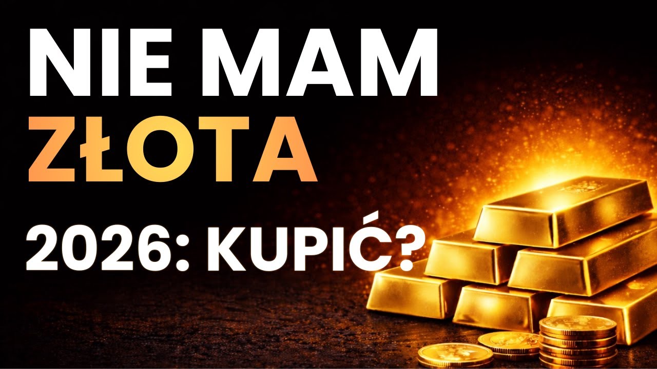 Nie mam złota! Co robić w 2026?