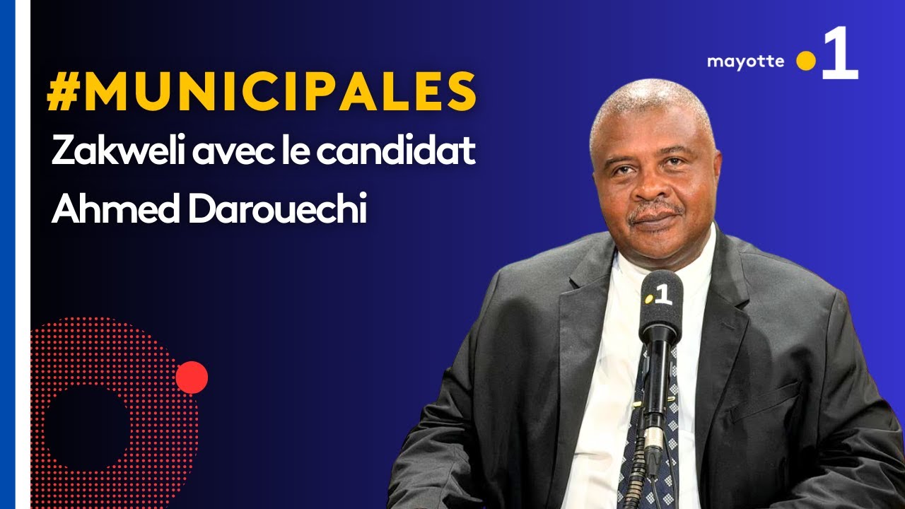 Zakweli spécial municipales 2026 avec Ahmed Darouechi candidat à la mairie de Acoua