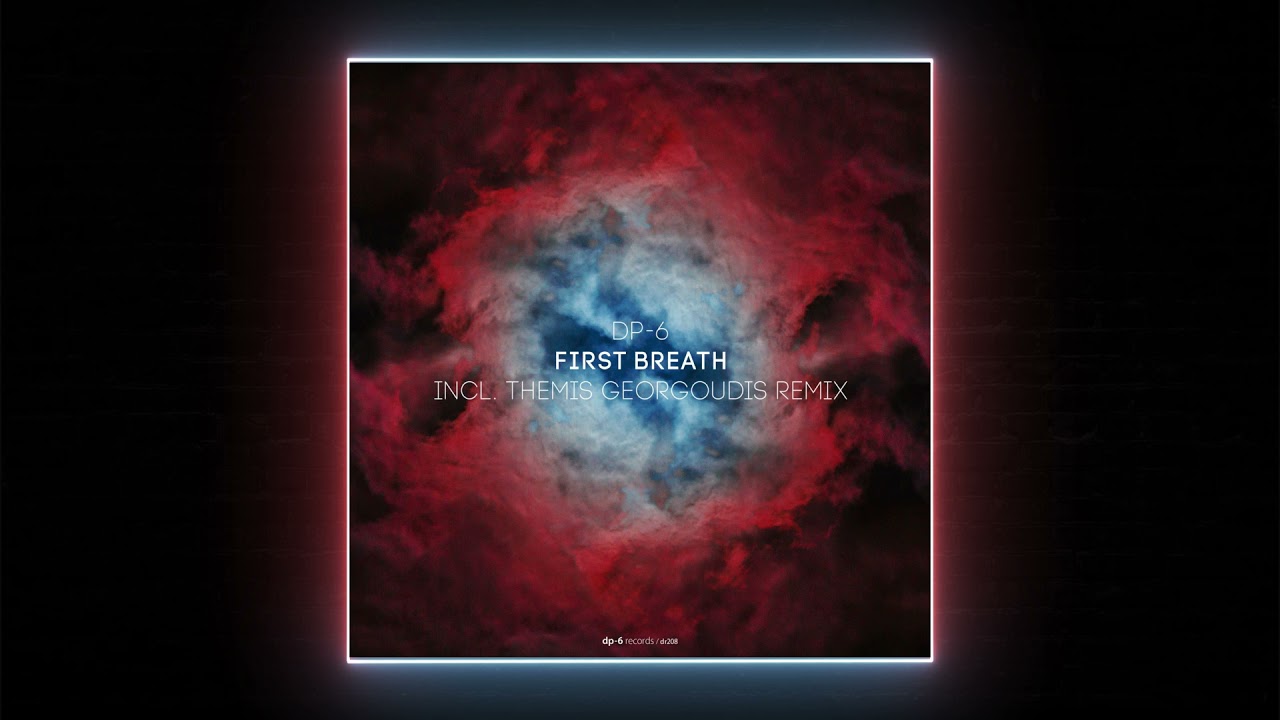 DP-6 &ndash; First Breath (Original Mix) [DP-6 Records]