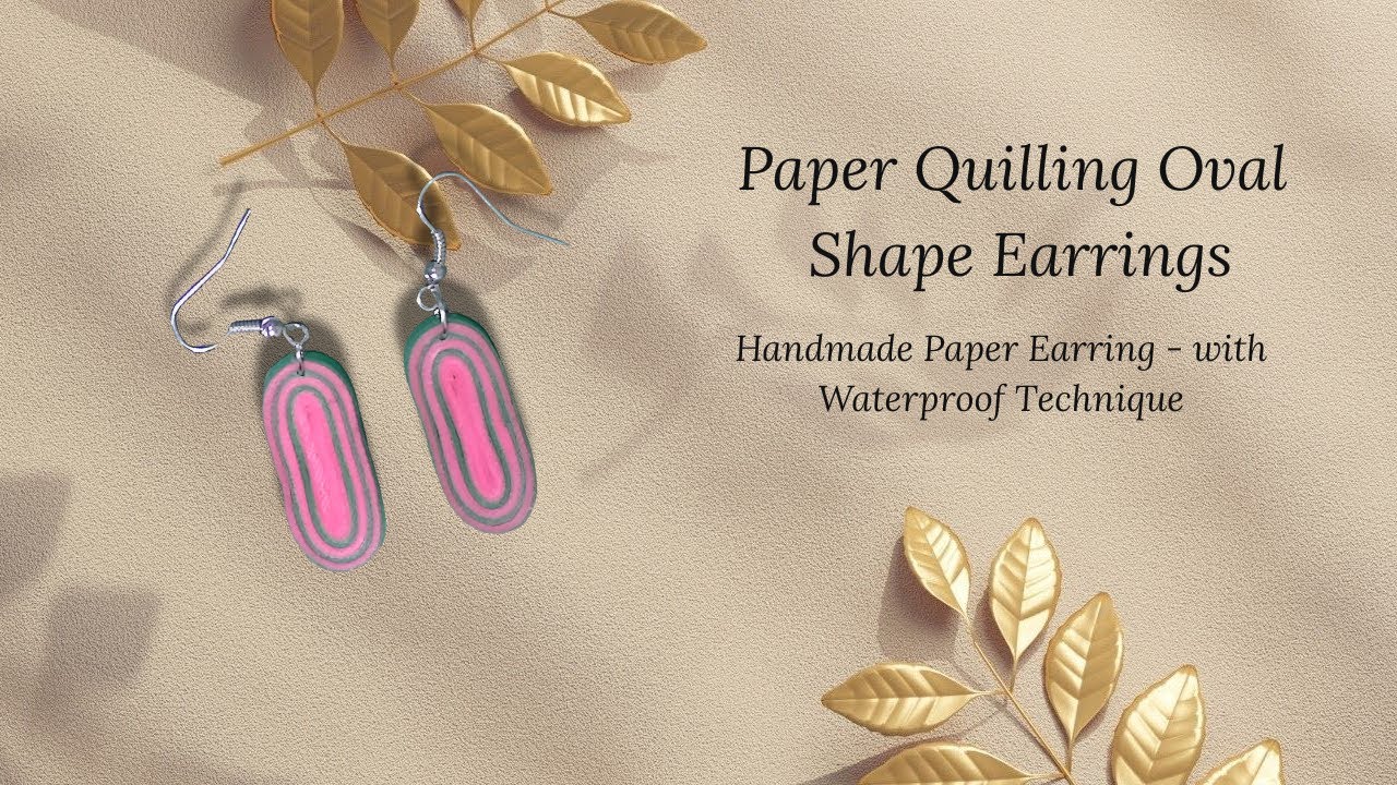 DIY Oval Paper Quilling Earrings – Waterproof & Elegant Jewelry Tutorial