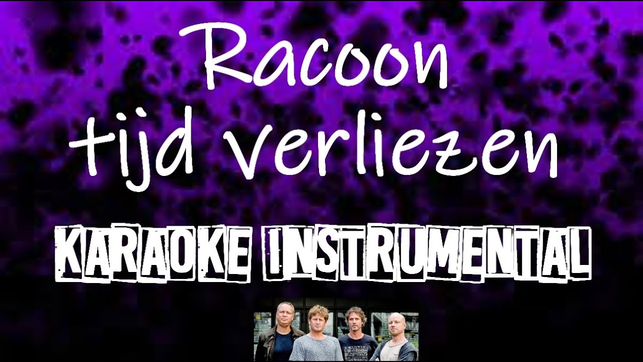 Racoon -Tijd Verliezen     , instrumental met tekst