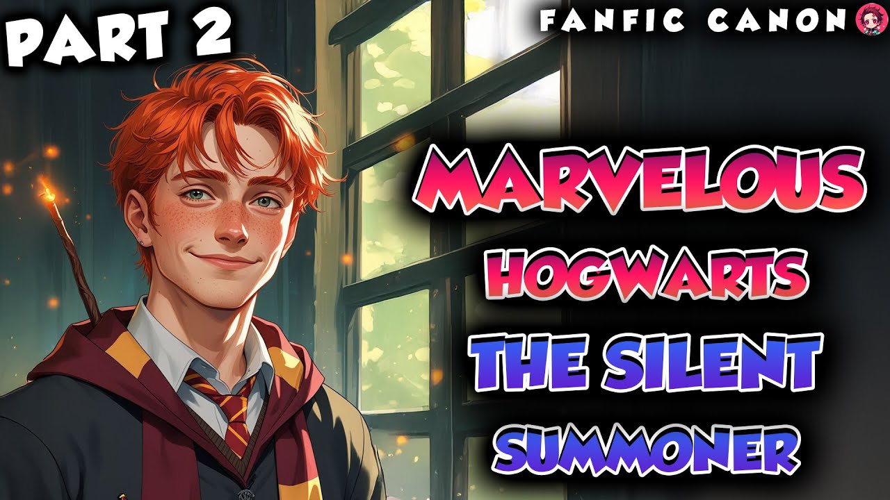 Marvelous Hogwarts: The Silent Summoner Part 2
