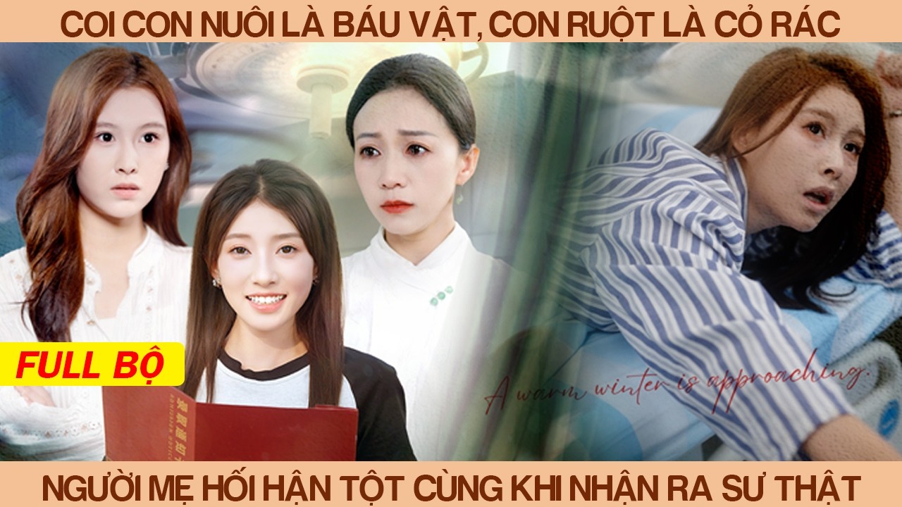 Coi Con Nuôi Là Báu Vật Con Ruột Là Cỏ Rác, Người Mẹ Hối Hận Tột Cùng Khi Nhận Ra Sự Thật Kinh Hoàng