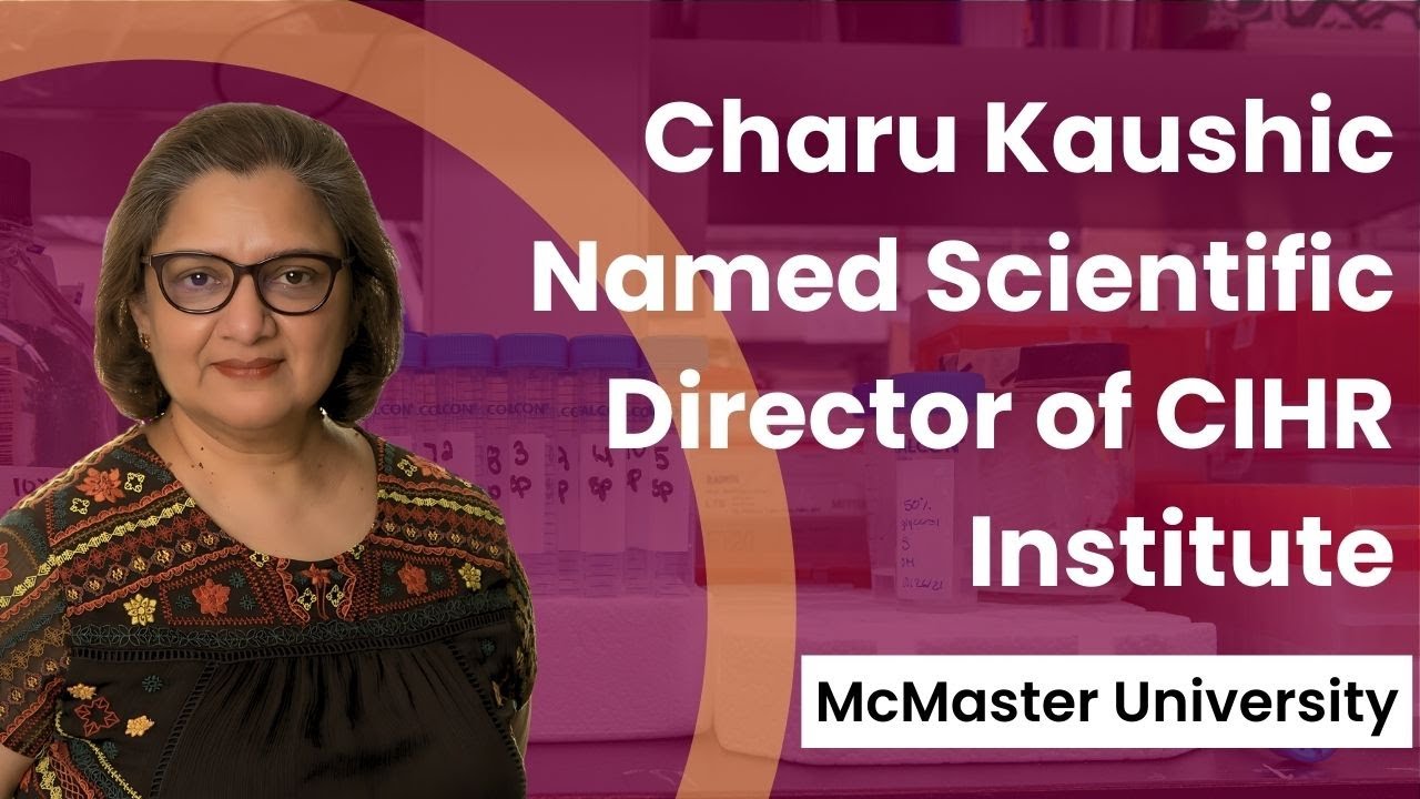 McMaster University: Charu Kaushic named scientific director of CIHR institute