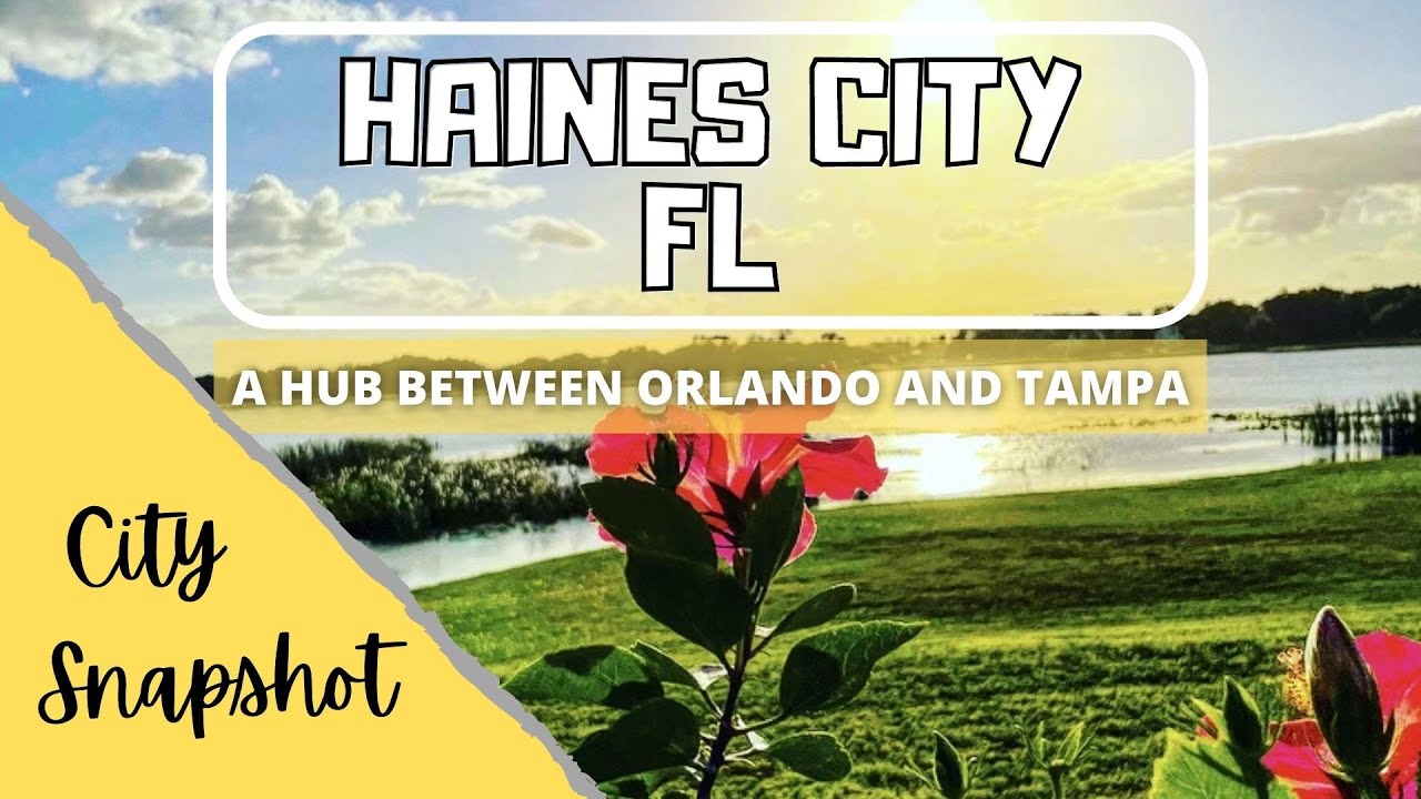 Haines City Florida - City Snapshot - A Hub Between Orlando and Tampa