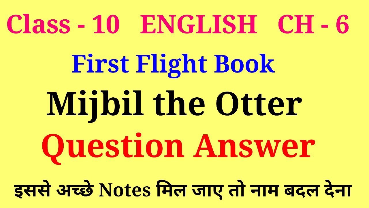 mijbil the otter question answer | first flight chapter 6 question answer