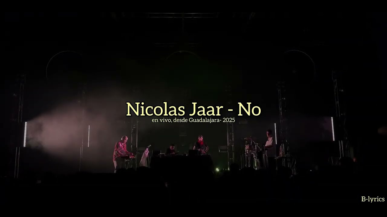 Nicolas Jaar - No / en VIVO Guadalajara 26 de Julio 2025 [CON LETRA]