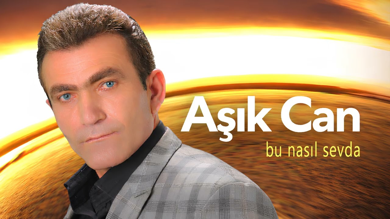 Aşık Can - Bu Nasıl Sevda