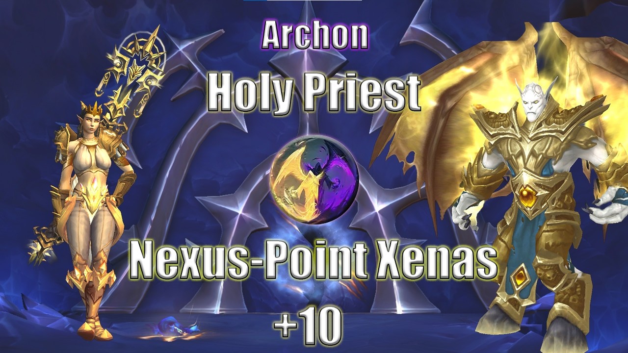 First Day! 👼 Archon Holy Priest 👼 M+ | +10 Nexus-Point Xenas | 12.0