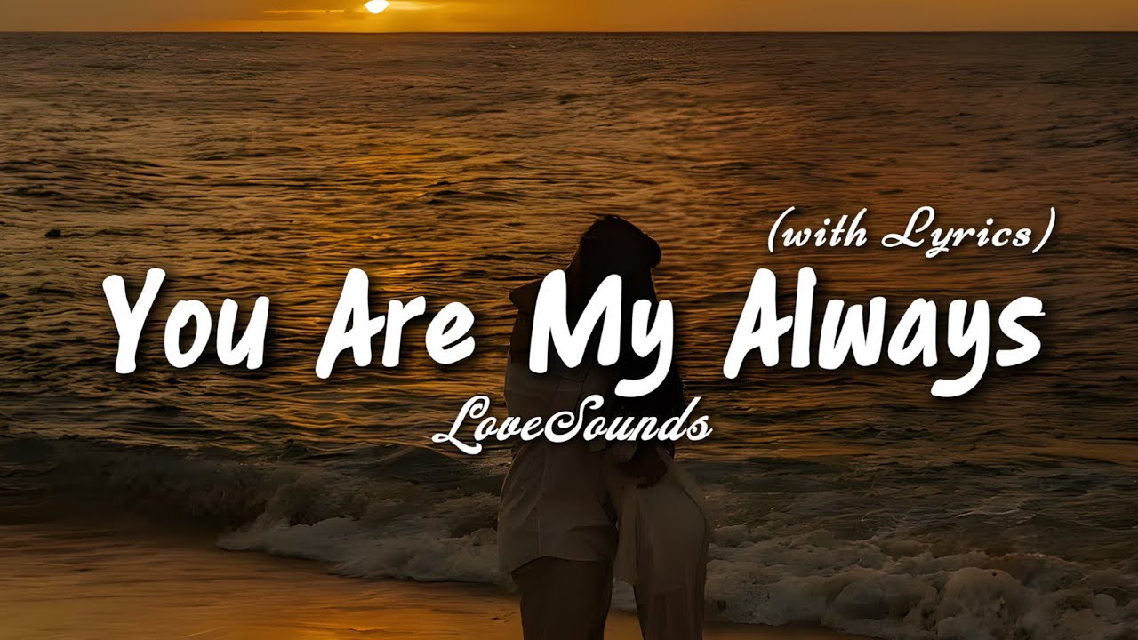 You Are My Always - Romantic Love Song | Lyric Video