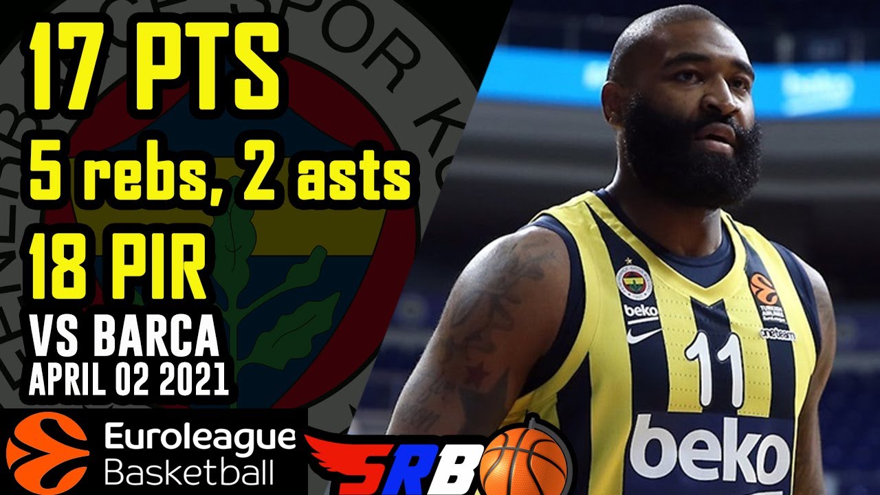 KYLE O`QUINN 17 points 5 rebs 2 asts 2 st | Fenerbahce - Barcelona | Full Highlights | 02.04.2021