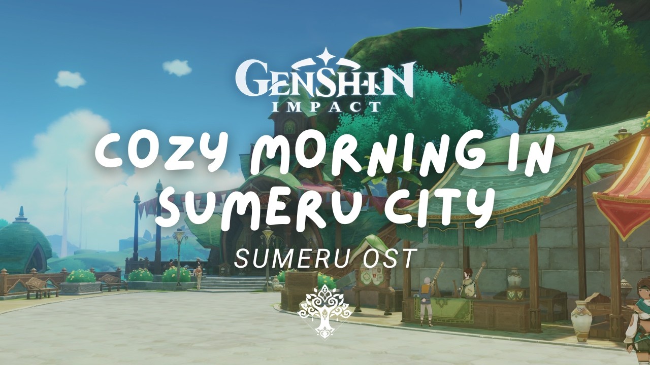 A Relaxing Morning in Sumeru City 🌳 Cozy Genshin Impact Music | Sumeru OST 原神 [No Mid-Roll Ads]