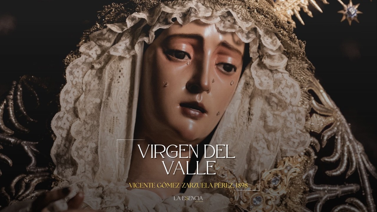 Virgen del Valle | La Esencia según Gerena