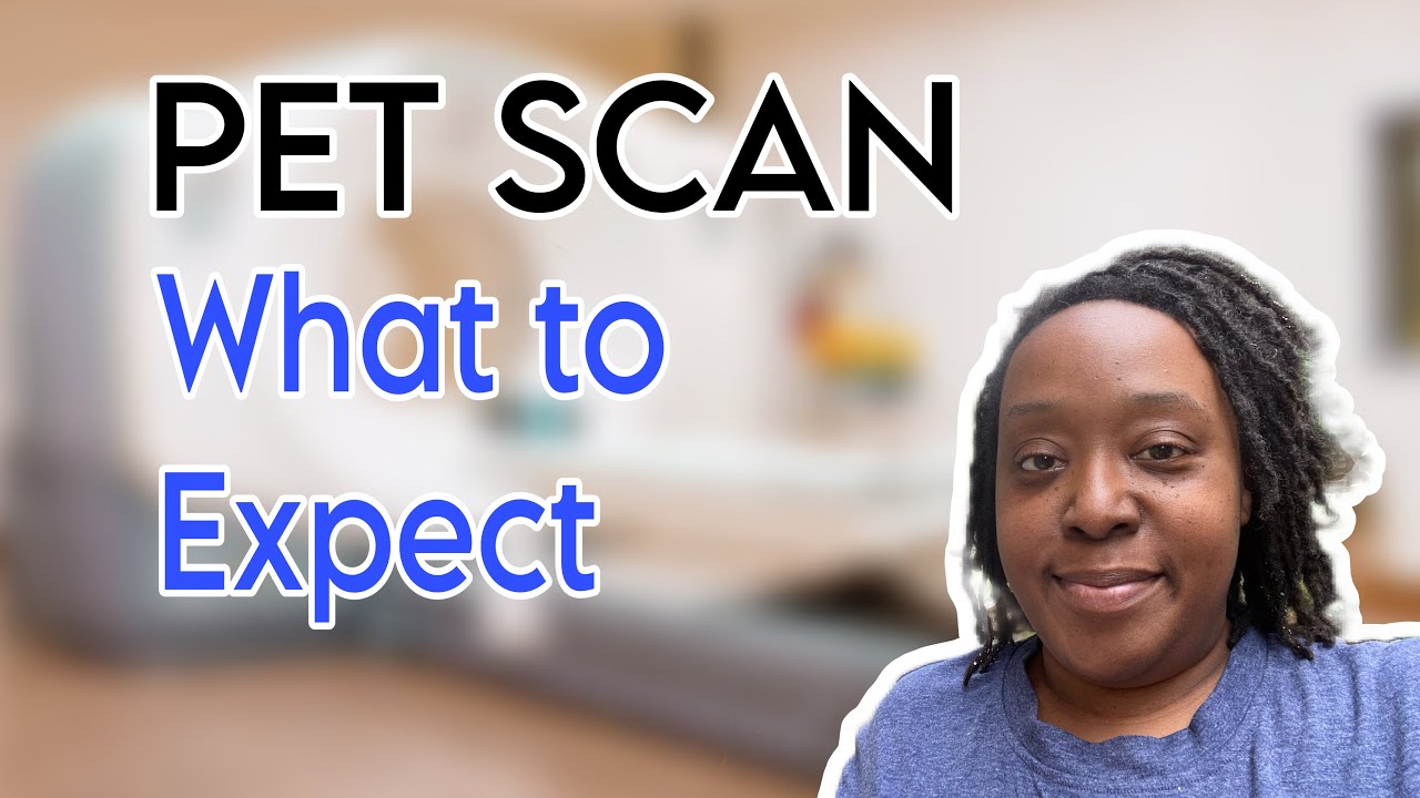 My PET SCAN Experience | WHAT TO EXPECT from a Pet Scan