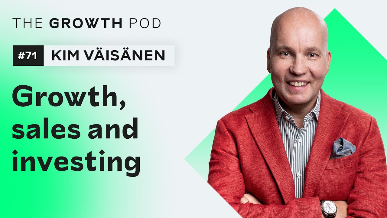 #71: Kim Väisänen on growth, sales and investing