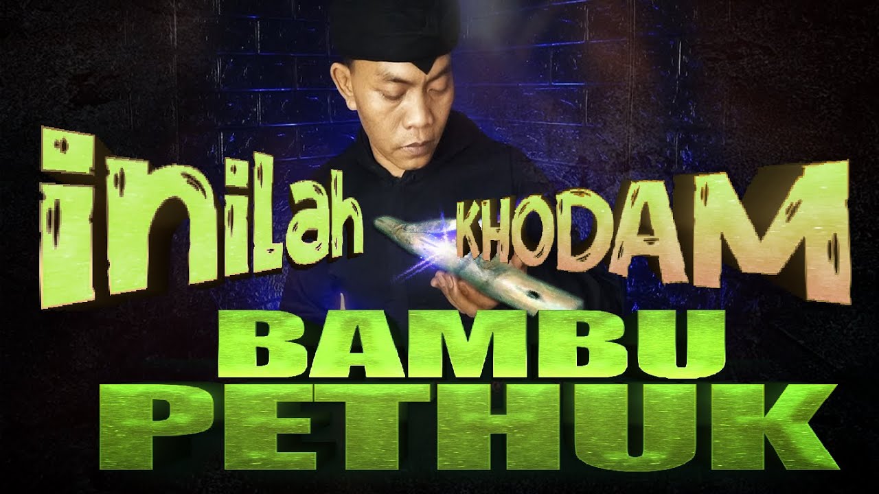 INILAH MISTERI KHODAM BAMBU PETUK YANG PERLU DI KETAHUI,BAMBOO ENERGY