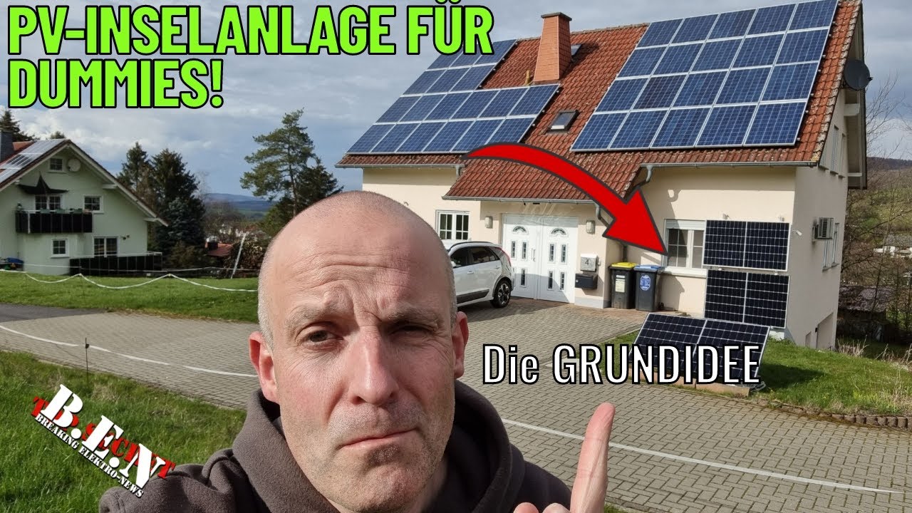 Ziel autark wohnen: INSELANLAGE f&uuml;r DUMMIES ohne technische Vorkenntnisse - DIE GRUNDIDEE!