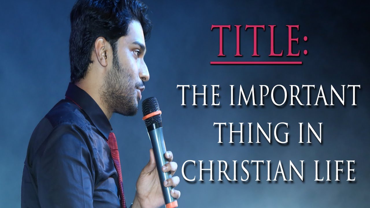 The Important thing in christian life - Bro.pradeep kumar message