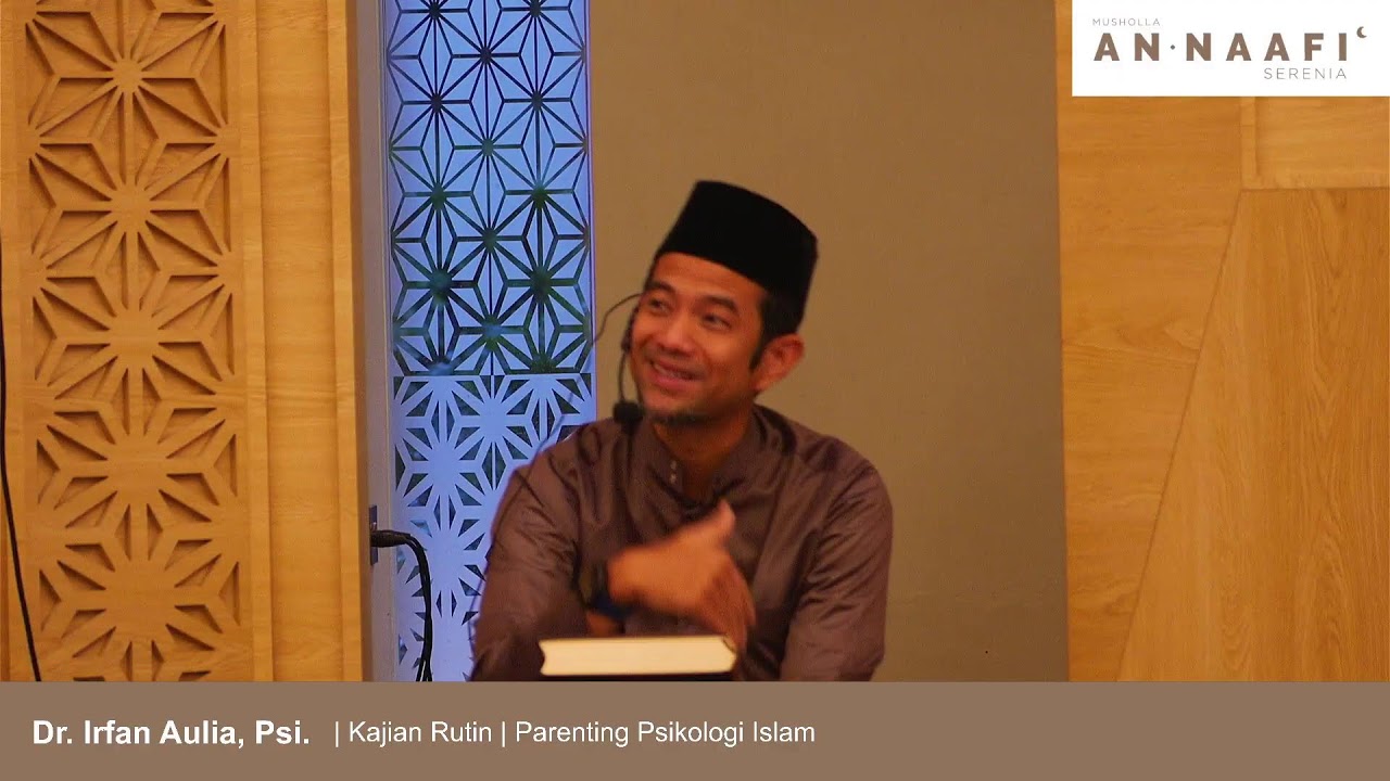 Dr. Irfan Aulia, Psi. | Kajian Rutin | Parenting Psikologi Islam