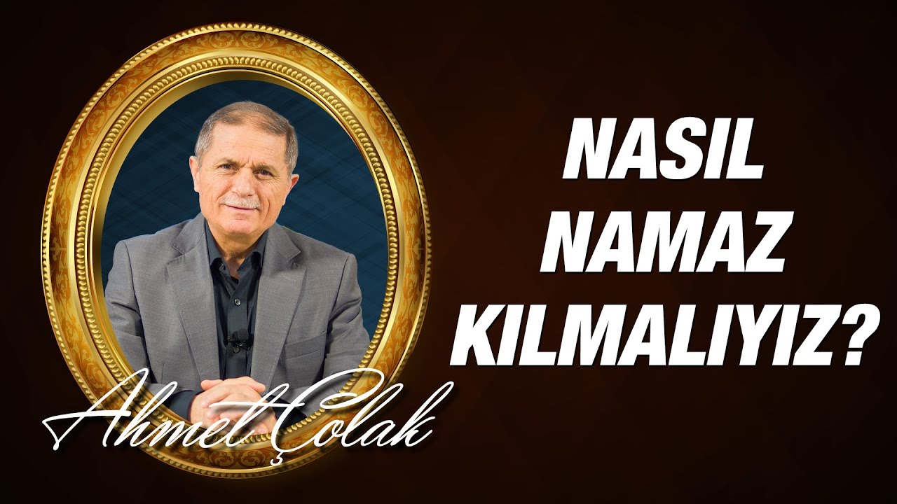 Namazın Hakikati Nedir? Nasıl Namaz Kılmalıyız?