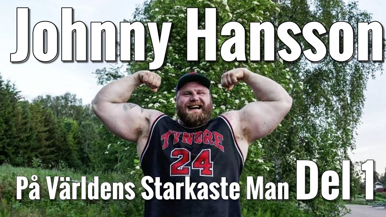 Johnny Handsome Hansson Rapporterar Från Världens Starkaste Man | Del 1