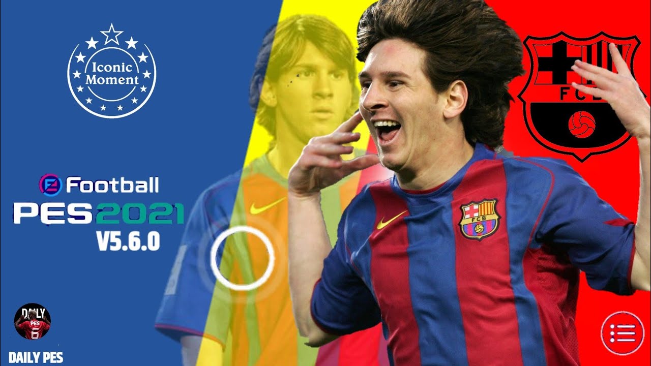 [1.2GB] eFootball PES 2022 Mobile V5.6.0 ICONIC MOMENT Patch Android Best Graphics & Kits original