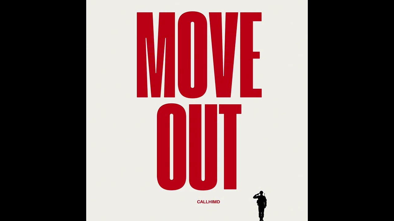 &ldquo;Move Out&rdquo; (Official Single) By Callhimd
