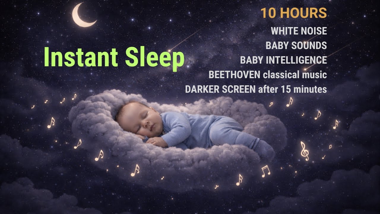 10 Hours Sleep Baby Music 🌜 Beethoven Classical Lullabies & White Noise