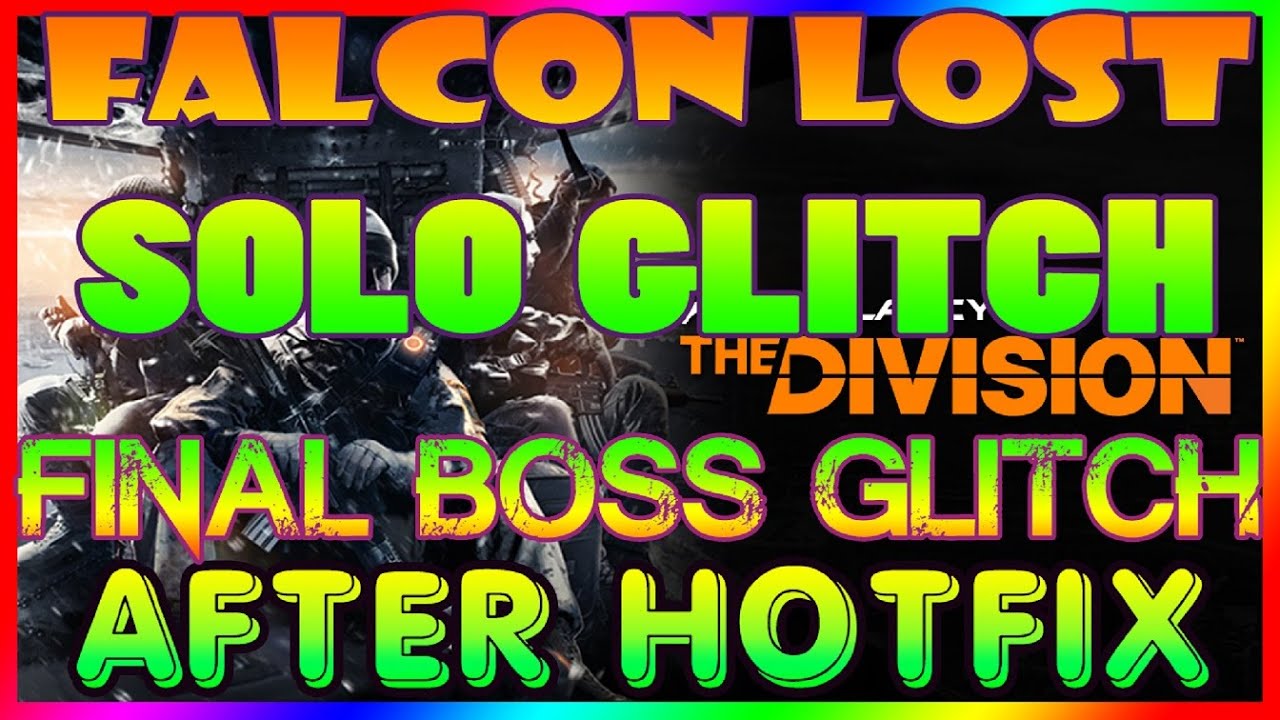 SOLO Glitch | Falcon Lost | AFTER HOTFIX | The Division | SOLO Final BOSS | EASY LOOT| XBOX|PC|PS4